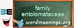 WordMeaning blackboard for family entolomataceae